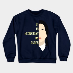 It is Wednesday my dudes retro meme Crewneck Sweatshirt